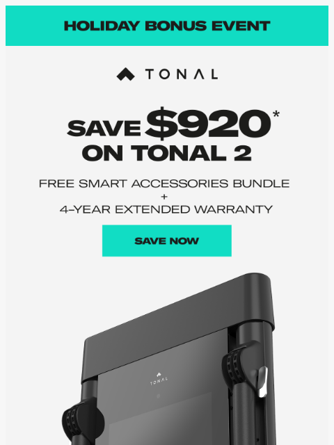 tonal newsletter: Holiday Bonus Event: Save $920* on Tonal 2