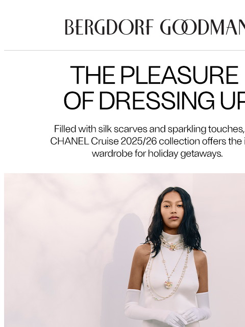 bergdorfgoodman newsletter: Spotlight: CHANEL Cruise 2025/26