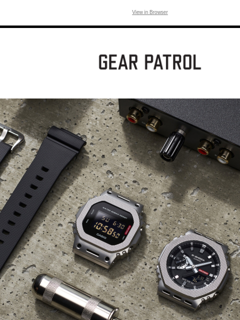 gearpatrol newsletter: Discover G-SHOCK’s G-STEEL Modern Industrial Serie...