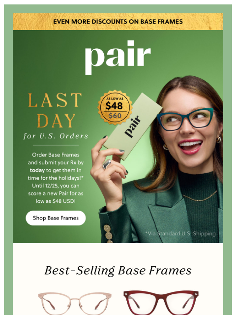 paireyewear newsletter: LAST DAY to Order Base Frames