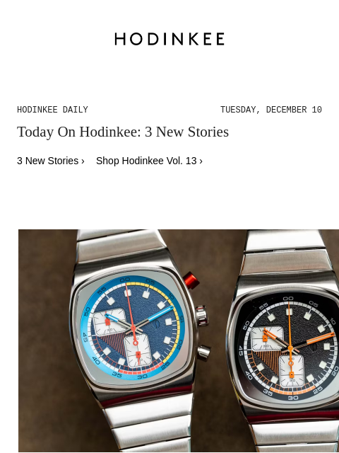 Today on Hodinkee... Hands-On: Brew Watch Co. Doubles Down On Retro With The Super Metric Chronographs | Hodinkee Daily – Tuesday, December 10 | Today On Hodinkee: 3 New Stories 3 New Stories › Shop