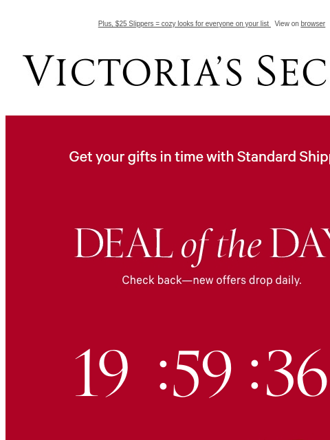 Plus, $25 Slippers = cozy looks for everyone on your list View on browser Victoria's Secret VSCC Available Credit Display images to show real-time content Display images to show real-time content