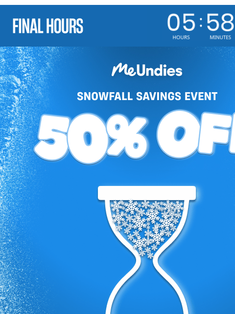 meundies newsletter: Final Reminder: 50% OFF Sitewide ❄️