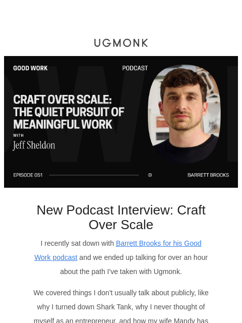 ugmonk newsletter: I don't usually talk about this stuff