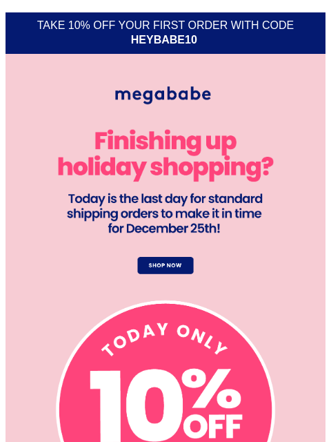 megababebeauty newsletter: 10% off AND Gifts delivered on time? Only today