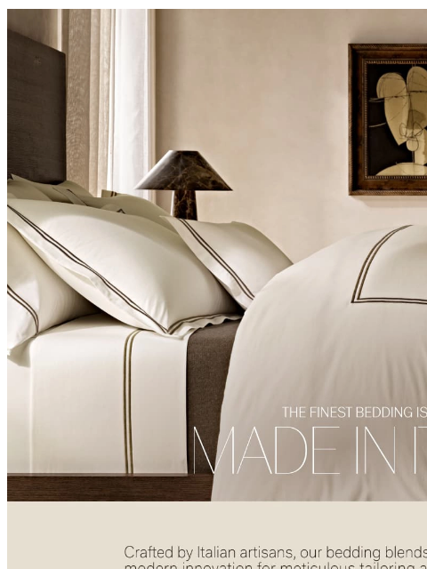 rh newsletter: The Finest Bedding is Made in Italy. Discover Coll...