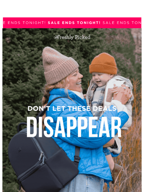 freshlypicked newsletter: LAST CHANCE! Final Hours to save big!