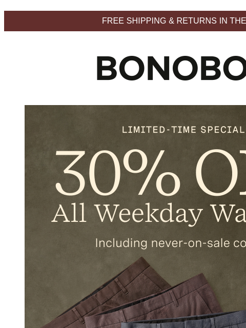 bonobos newsletter: Limited Special: 30% Off ALL Weekday Warriors