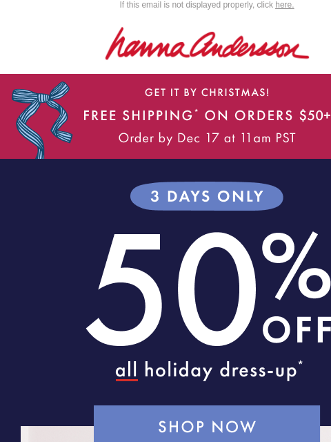 hannaandersson newsletter: 3 Days Only | 50% Off ALL Holiday Styles