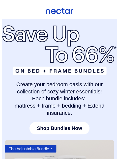 It's a Flash Sale winter wonderland with savings of up to 66%! Bundles include: mattress, frame, bedding set & more.* Plus, all mattress purchases include our 365-night risk-free home trial**