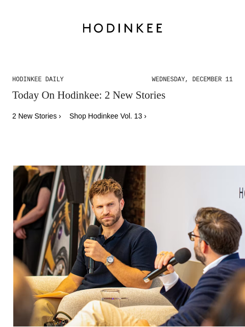 Today on Hodinkee... House Of Craft: Actor Keegan Allen With Ben Clymer On Creating Hodinkee, Building A Following, And Re-Thinking Watches | Hodinkee Daily – Wednesday, December 11 | Today On Hodinkee