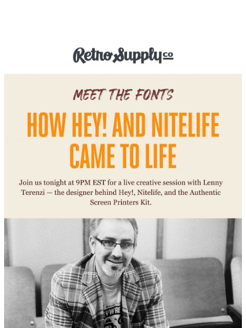 retrosupply newsletter: Live Tonight: Lenny Terenzi Shows You New Fonts