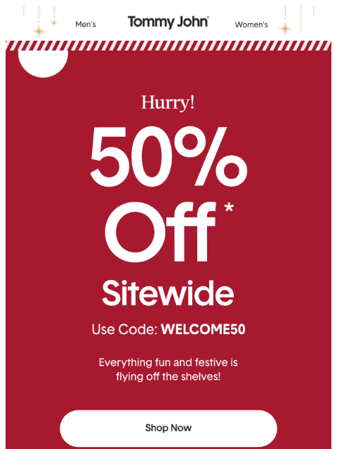 tommyjohn newsletter: 50% Off Won't Last Forever
