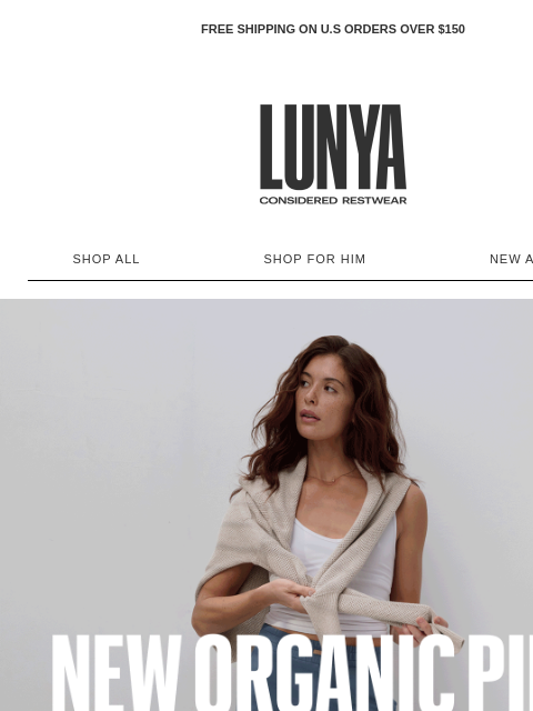 lunya newsletter: JUST DROPPED: NEW ORGANIC PIMA