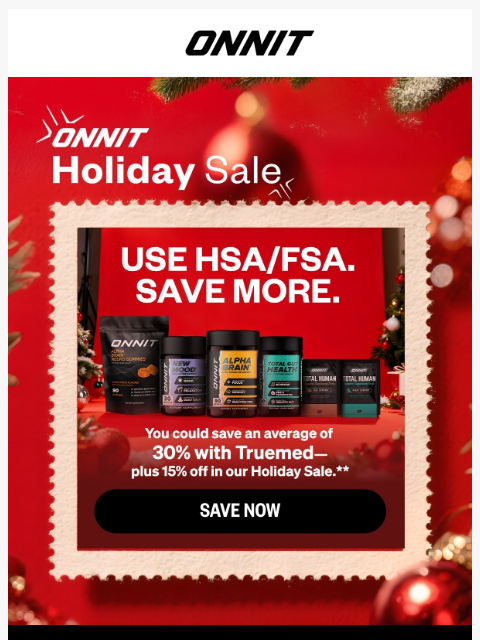 onnit newsletter: Got FSA funds? Use ’em before they expire.​