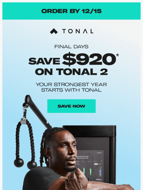 tonal newsletter: Don’t wait for January to get fit. Save $920 today