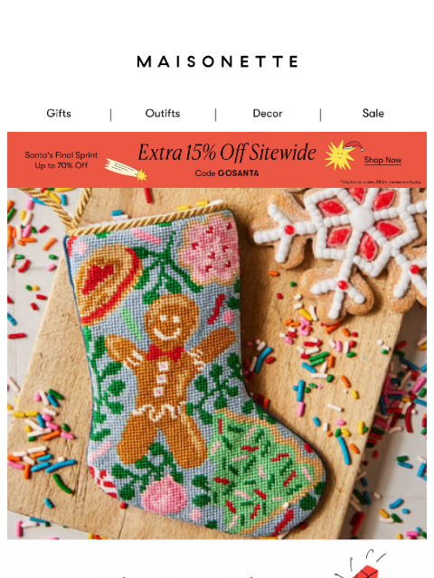 maisonette newsletter: Time's Running Out! Take An Extra 15% Off Stocking...