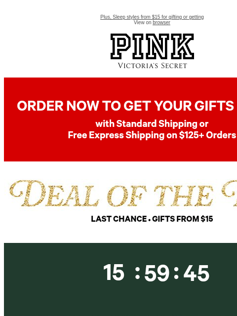 Plus, Sleep styles from $15 for gifting or getting View on browser PINK Victoria's Secret VSCC Available Credit feature cta cta Shop Now Shop now. AltText AltText Shop now. Shop now. AltText