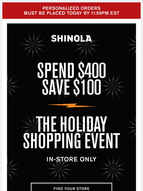 shinola newsletter: IT'S ON: Spend $400, Save $100