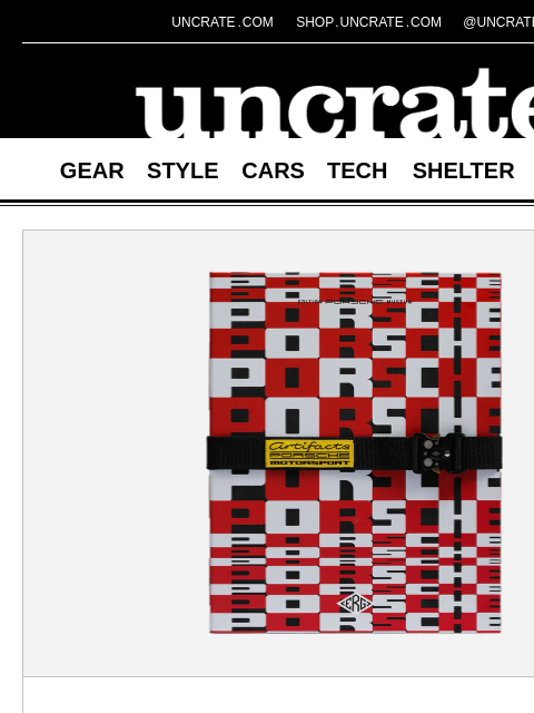 uncrate newsletter: Artifacts: Porsche Motorsport & more