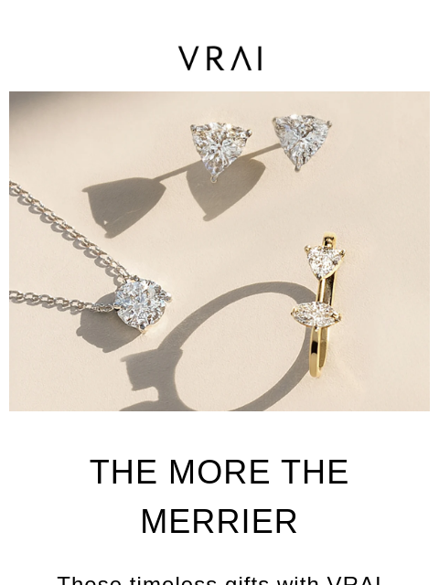 vrai newsletter: Gifts to stack and layer