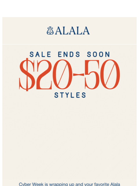 alalastyle newsletter: ‼️ $20-50 Styles: Sale Ends Soon