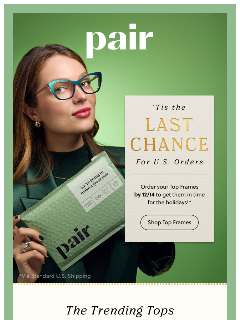 paireyewear newsletter: LAST CHANCE to Order Tops🎁