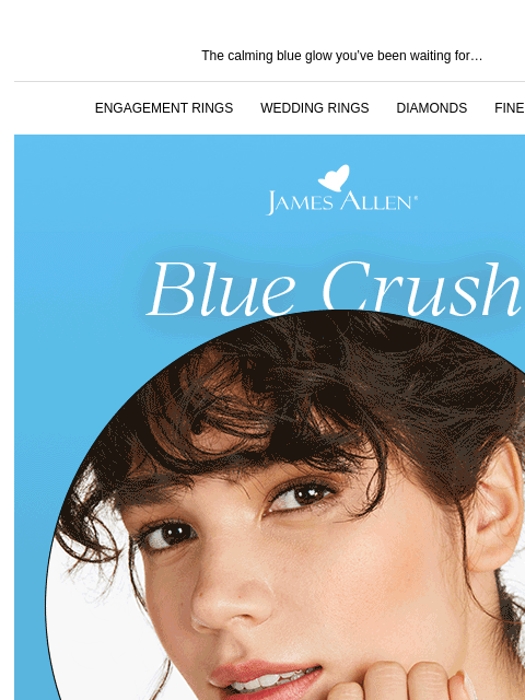 Save 40% + pick your favorite topaz shade The calming blue glow you've been waiting for… ENGAGEMENT RINGS WEDDING RINGS DIAMONDS FINE JEWELRY James Allen Blue Crush 40% Off* Sitewide Shop THE SALE