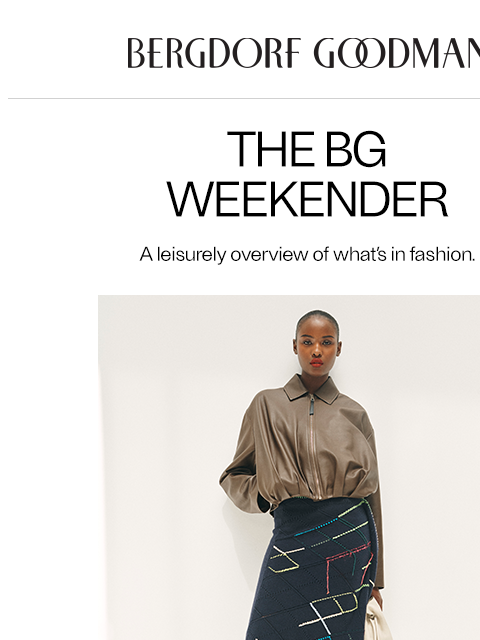 bergdorfgoodman newsletter: The BG Weekender: Winter Delights