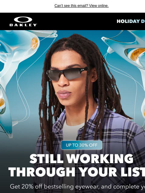 oakley newsletter: Still Shopping? Get Up To 30% Off