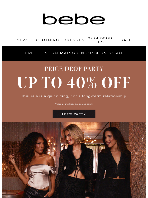 bebe newsletter: Ends Tomorrow: Up to 40% Off, Don’t Make Us Say “T...