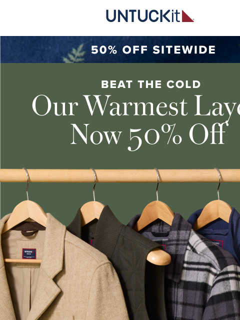 untuckit newsletter: Our Warmest Layers On Sale— 50% Off Everything