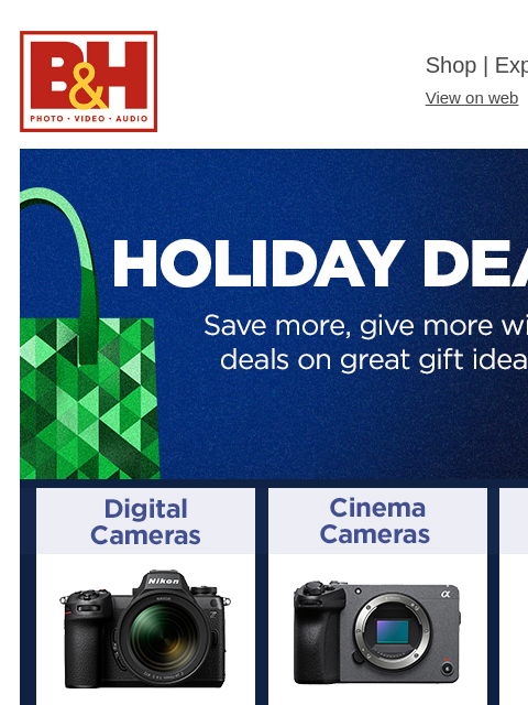 bhphotovideo newsletter: 💰 Save BIG Now on 1000s of Holiday Deals!