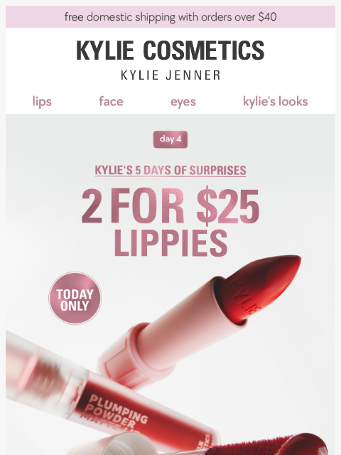 kyliecosmetics newsletter: 2 for $25 lippies TODAY ONLY 💋