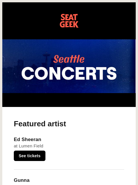 seatgeek newsletter: Coming to Seattle: Ed Sheeran, Gunna, Megan Morone...