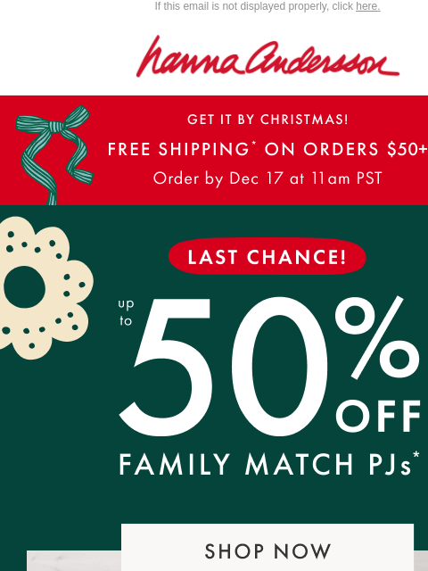 hannaandersson newsletter: Up To 50% Off FINAL HOURS | Holiday PJs For All