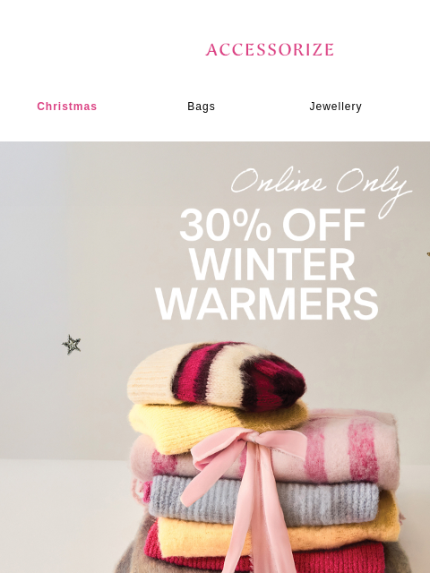 accessorize newsletter: FLASH SALE: 30% off Winter Warmers
