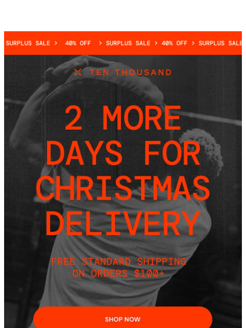 tenthousand newsletter: Last Chance for Standard Shipping 🎁