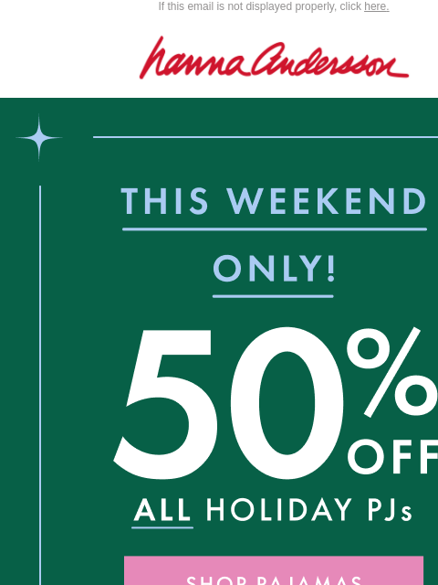 hannaandersson newsletter: FLASH SALE: 50% Off PJs + 40% Off EVERYTHING ELSE