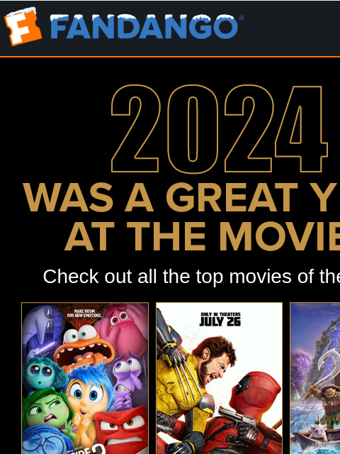 Bye 2024 👋 It's been a great year at the movies. Check out everything that happened. 2024 WAS A GREAT YEAR AT THE MOVIES Check out all the top movies of the year: SEE WHAT'S PLAYING TOP MOVIE