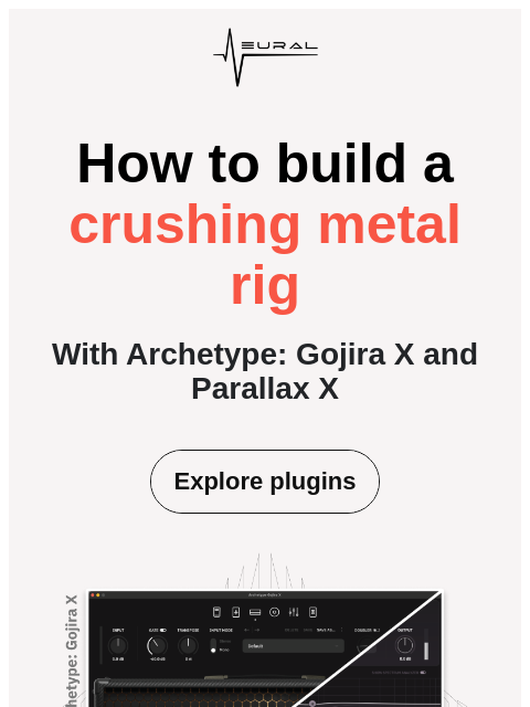 With Archetype: Gojira X + Parallax X ͏ ͏ ͏ ͏ ͏ ͏ ͏ ͏ ͏ ͏ ͏ ͏ ͏ ͏ ͏ ͏ ͏ ͏ ͏ ͏ ͏ ͏ ͏ ͏ ͏ ͏ ͏ ͏ ͏ ͏ ͏ ͏ ͏ ͏ ͏ ͏ ͏ ͏ ͏ ͏ ͏ ͏ ͏ ͏ ͏ ͏ ͏ ͏ ͏ ͏ ͏ ͏ ͏ ͏ ͏ ͏ ͏ ͏ ͏ ͏ ͏ ͏ ͏ ͏ ͏ ͏ ͏ ͏ ͏ ͏ ͏ ͏ ͏ ͏ ͏ ͏ ͏ ͏ ͏ ͏ ͏ ͏