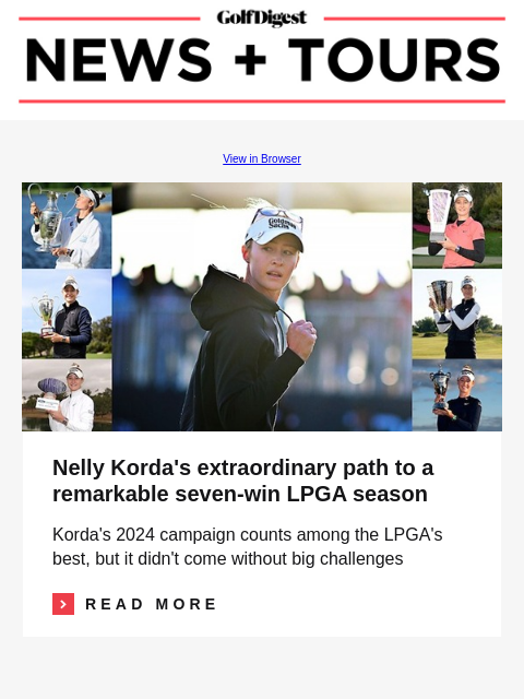 GolfDigest View in Browser Nelly Korda Nelly Korda's extraordinary path to a remarkable seven-win LPGA season Korda's 2024 campaign counts among the LPGA's best, but it didn't come