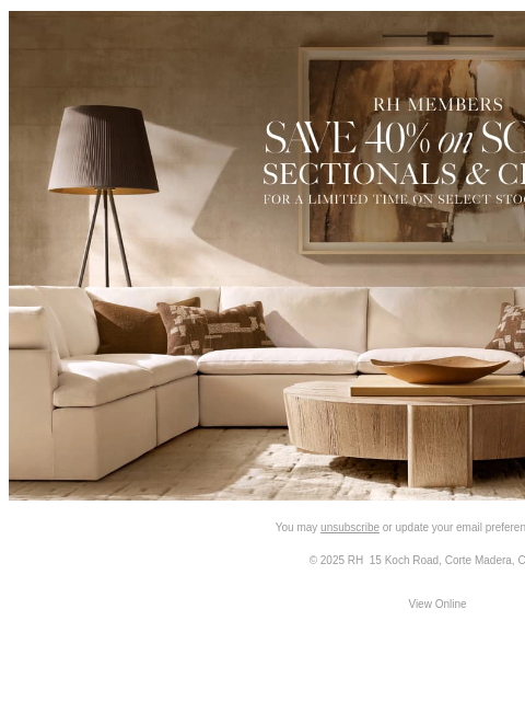 rh newsletter: Save 40% on Select Sofas, Sectionals & Chairs. For...