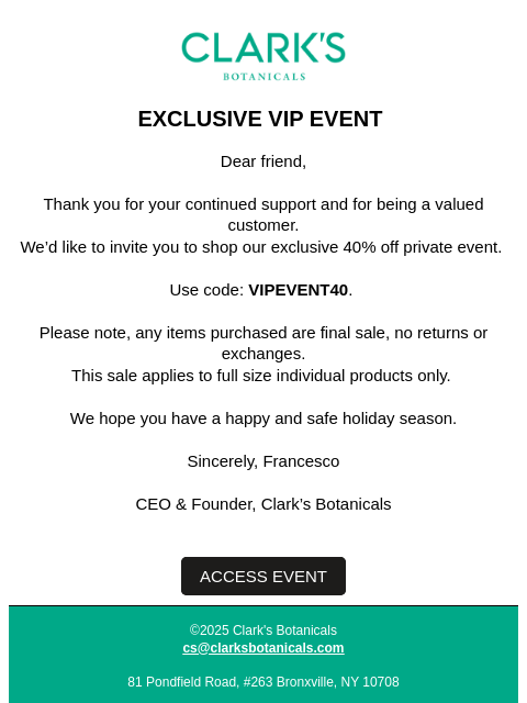 clarksbotanicals newsletter: 40% Off~Exclusive VIP Event