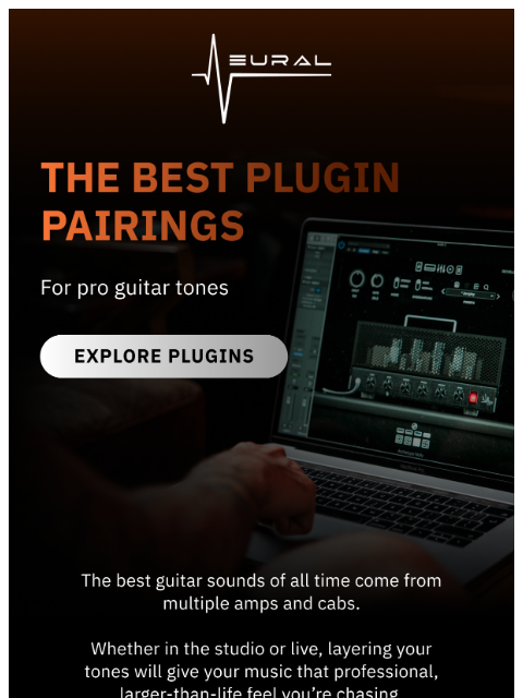 neuraldsp newsletter: The Best Plugin Pairings to Sound Pro 🔥