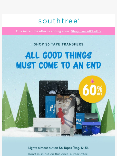 southtree newsletter: Wait… $6 VHS Conversions?!