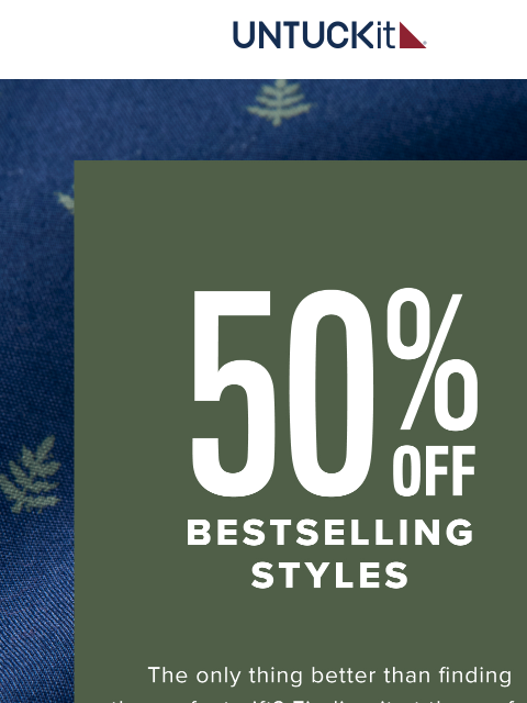 untuckit newsletter: Don’t Wait! Shop The Best of Sale 🏆