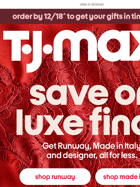 tjmaxx newsletter: Luxe for you: Runway and Made in Italy