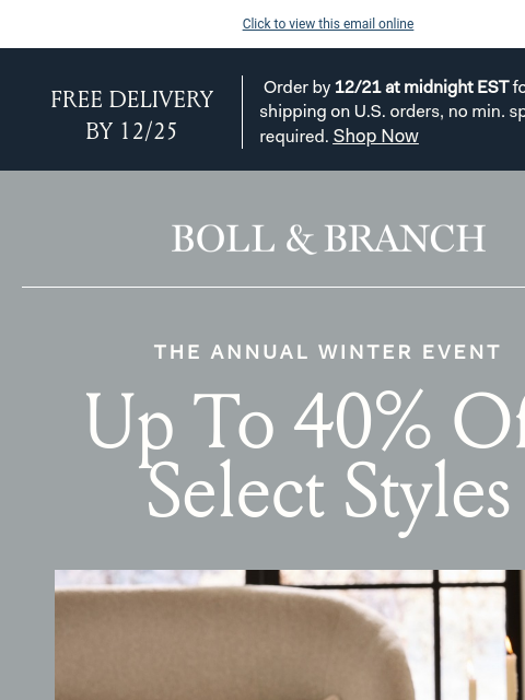 20% OFF (no min. needed) Click to view this email online FREE DELIVERY BY 12/25 Order by 12/21 at midnight EST for free shipping on US orders, no min. spend required. Shop Now Boll & Branch THE