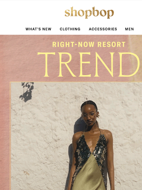 shopbop-mail newsletter: Sunny trends to wear rn ☀️